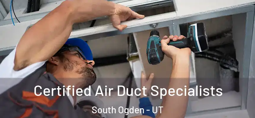  Certified Air Duct Specialists South Ogden - UT
