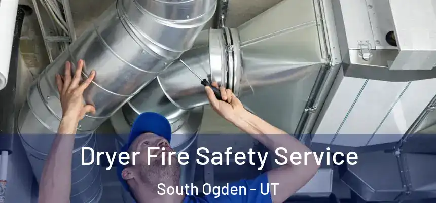  Dryer Fire Safety Service South Ogden - UT