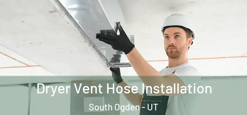  Dryer Vent Hose Installation South Ogden - UT