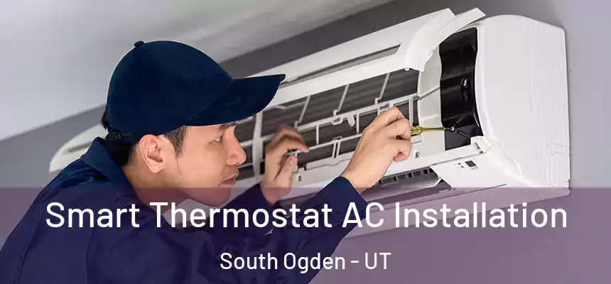  Smart Thermostat AC Installation South Ogden - UT